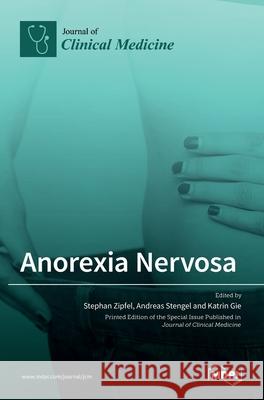 Anorexia Nervosa Stephan Zipfel Andreas Stengel Katrin Giel 9783036511849 Mdpi AG - książka