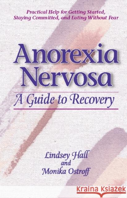 Anorexia Nervosa: A Guide to Recovery Hall, Lindsey 9780936077321 Gurze Books - książka