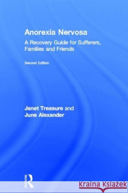 Anorexia Nervosa: A Recovery Guide for Sufferers, Families and Friends Treasure, Janet 9780415633666 Routledge - książka