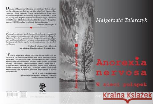 Anorexia nervosa. W sieci pułapek Talarczyk Małgorzata 9788365697721 Silva Rerum - książka