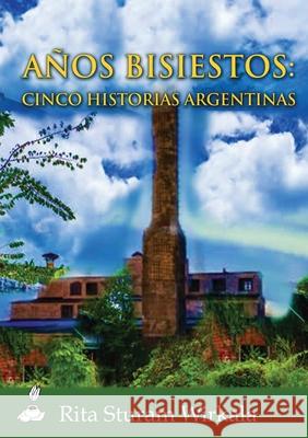 Anos bisiestos: Cinco historias argentinas Rita Stura 9781736848814 All Bilingual Press - książka