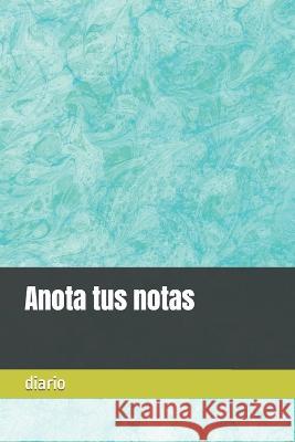 Anota tus notas Irma Ilia Terron Tamez   9798385614189 Independently Published - książka