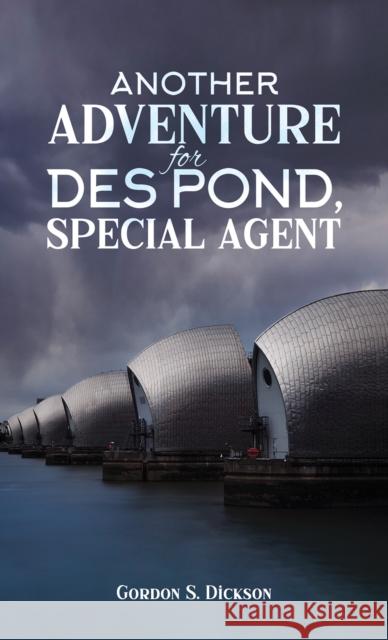Another Adventure for Des Pond, Special Agent Gordon S. Dickson 9781035849895 Austin Macauley - książka