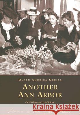Another Ann Arbor Carol Gibson Lola M. Jones 9780738540528 Arcadia Publishing (SC) - książka