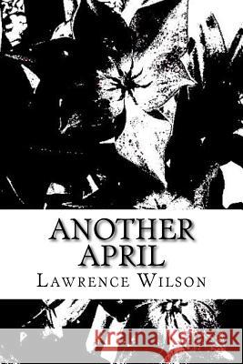 Another April Lawrence Wilson 9781546406181 Createspace Independent Publishing Platform - książka