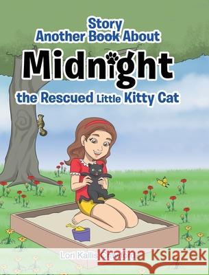 Another Book/Story about Midnight the Rescued Little Kitty Cat Lori Kallis Crawford 9781644718131 Covenant Books - książka