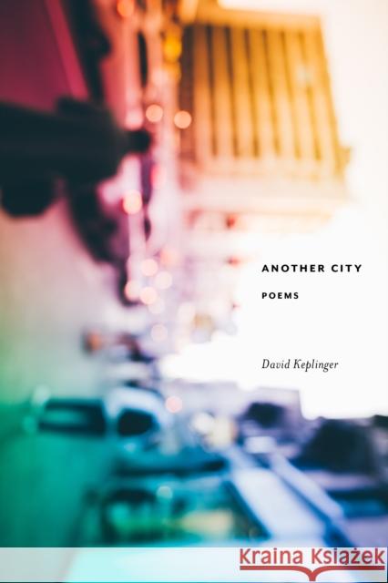 Another City: Poems David Keplinger 9781571314864 Milkweed Editions - książka