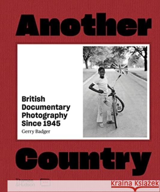 Another Country: British Documentary Photography Since 1945 Gerry Badger Martin Parr 9780500022177 Thames & Hudson - książka