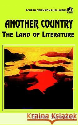 Another Country: The Land of Literature E. Sweeney 9789781560729 Fourth Dimension Publishing Co Ltd ,Nigeria - książka