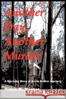 Another Day, Another Murder Susan M. Hooper 9781418487850 Authorhouse - książka
