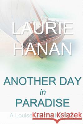 Another Day in Paradise Laurie Hanan 9781479330584 Createspace - książka