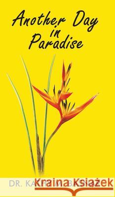 Another Day in Paradise Dr Kathy M. Basnar 9781641827416 Austin Macauley - książka