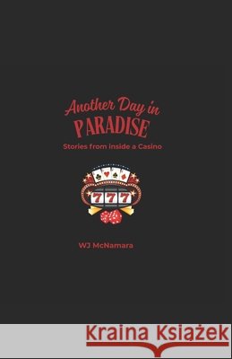 Another Day in Paradise: Stories from inside a Casino McNamara, Wj 9798244029925 Independently Published - książka