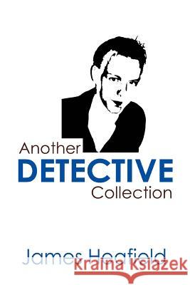 Another Detective Collection James Heafield 9780595310234 iUniverse - książka