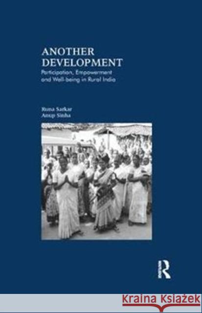 Another Development: Participation, Empowerment and Well-Being in Rural India Sarkar, Runa|||Sinha, Anup 9780815373186  - książka