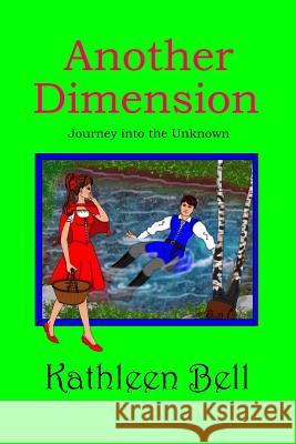 Another Dimension- Journey into the Unknown Bell, Kathleen 9781387082223 Lulu.com - książka