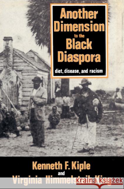 Another Dimension to the Black Diaspora: Diet, Disease and Racism Kiple, Kenneth F. 9780521528504 Cambridge University Press - książka