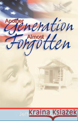 Another Generation Almost Forgotten Jefferson Wiggins 9781413404128 Xlibris Corporation - książka