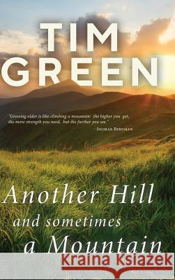 Another Hill and Sometimes a Mountain Tim Green Marlayna Glynn 9781724109415 Tim Green - książka