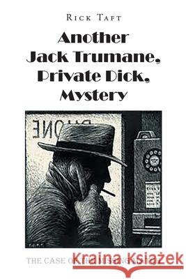 Another Jack Trumane, Private Dick, Mystery: The Case of the Missing Match Rick Taft 9781662401183 Page Publishing, Inc - książka