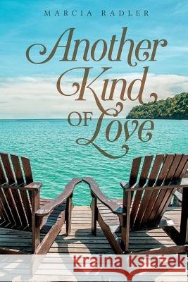 Another Kind of Love Marcia Radler 9780692648902 Abal-Dani Publishing Company, New York, New Y - książka