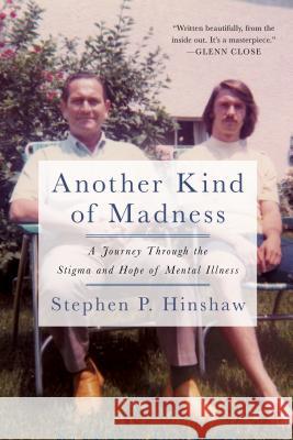 Another Kind of Madness: A Journey Through the Stigma and Hope of Mental Illness Stephen Hinshaw 9781250213280 St. Martin's Griffin - książka