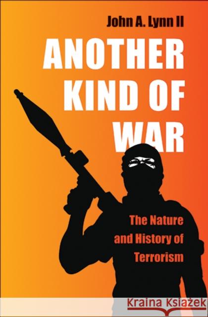 Another Kind of War: The Nature and History of Terrorism John a. Lynn 9780300188813 Yale University Press - książka