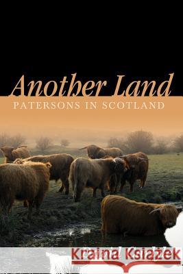 Another Land: Patersons in Scotland Carlyle, David 9781478703396 Outskirts Press - książka
