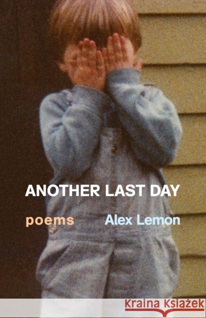 Another Last Day: Poems Alex Lemon 9781571314512 Milkweed Editions - książka