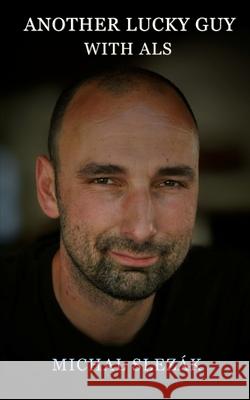 Another Lucky Guy with ALS Darren Baker Michal Slez?k 9781739224981 Handshake Press - książka