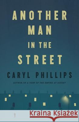 Another Man in the Street Caryl Phillips 9780374613556 Farrar, Straus and Giroux - książka