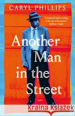 Another Man in the Street Caryl Phillips 9781526679949 Bloomsbury Publishing PLC - książka