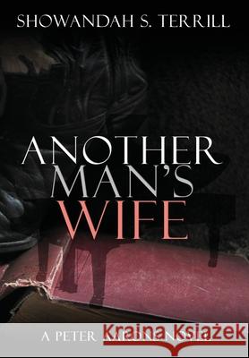 Another Man's Wife: A Love Story Showandah S Terrill, Jeremy T Hanke 9781732805262 Shorthorse Press - książka