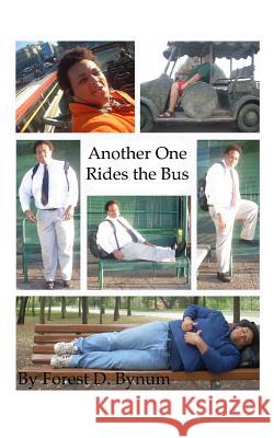 Another One Rides the Bus: a backpacker's view on public transport Bynum, Forest D. 9781495441882 Createspace Independent Publishing Platform - książka