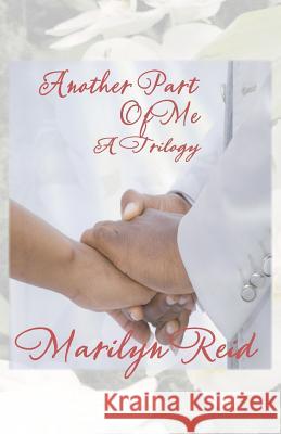 Another Part of Me: A Trilogy Marilyn Reid 9781545365281 Createspace Independent Publishing Platform - książka