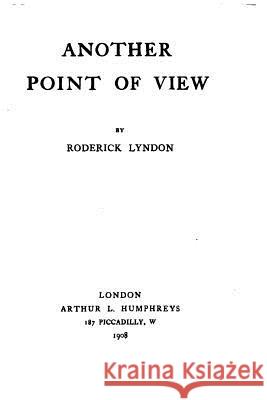 Another Point of View Roderick Lyndon 9781532925504 Createspace Independent Publishing Platform - książka