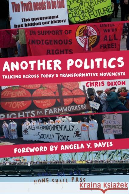 Another Politics: Talking Across Today's Transformative Movements Dixon, Christopher And; Davis, Angela Y. 9780520279025 John Wiley & Sons - książka