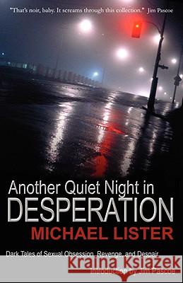 Another Quiet Night In Desperation Lister, Michael 9781888146202 Pottersville Press - książka