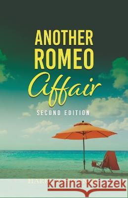 Another Romeo Affair: A Novel with Matt and the General Harry Katzan, Jr   9781961123168 Authors' Tranquility Press - książka