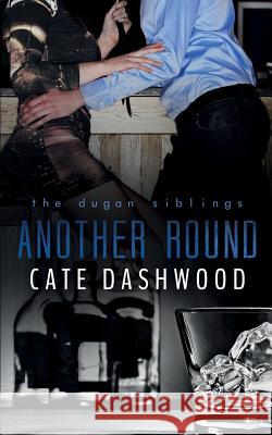 Another Round Cate Dashwood 9781522719489 Createspace Independent Publishing Platform - książka