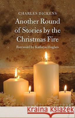 Another Round of Stories by the Christmas Fire Charles Dickens, Melisa Klimaszewski 9781843911869 Hesperus Press Ltd - książka