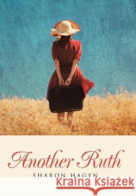 Another Ruth Sharon Hagen 9781512703955 WestBow Press - książka