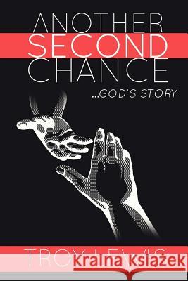 Another Second Chance Troy Lewis 9780983360773 Writing Career Coach Press - książka