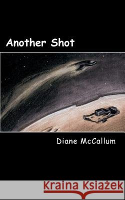 Another Shot Diane McCallum Kristi Kranker 9781493664146 Createspace - książka