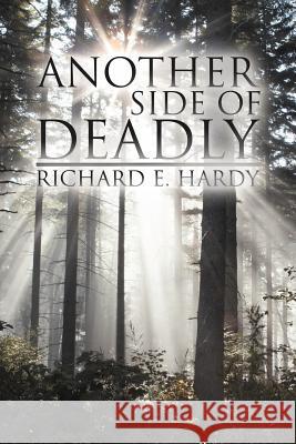 Another Side Of Deadly Hardy, Richard E. 9781477248409 Authorhouse - książka
