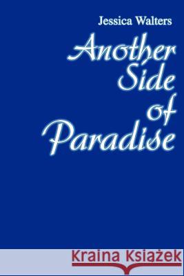 Another Side of Paradise Jess Walter 9780595334698 iUniverse - książka