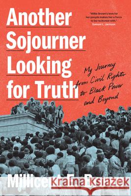 Another Sojourner Looking for Truth: My Journey from Civil Rights to Black Power and Beyond Millicent E. Brown 9781643366777 University of South Carolina Press - książka