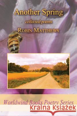 Another Spring: collected poems Matthews, Robin 9780938513506 Amador Publishers - książka