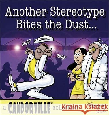 Another Stereotype Bites the Dust: A Candorville Collection Bell, Darrin 9780740760419 Andrews McMeel Publishing - książka