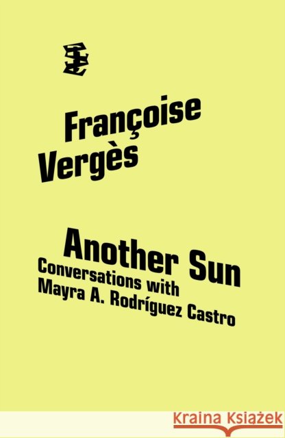 Another Sun: Conversations with Mayra A. Rodriguez Castro Mayra A. Rodriguez Castro 9781068439520 Divided Publishing - książka